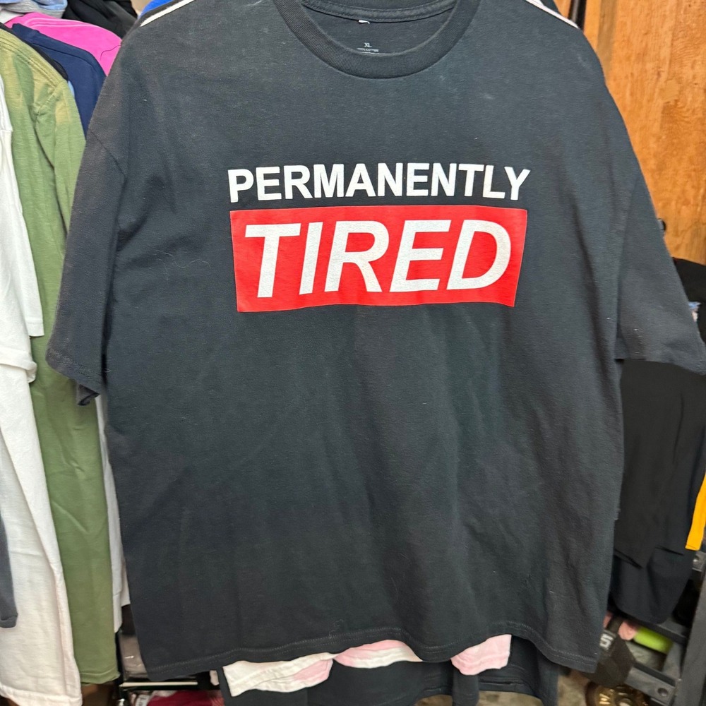 Permanently Tired shirt size XL